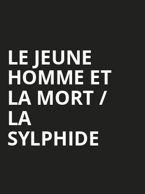 Le Jeune Homme et la Mort / La Sylphide at London Coliseum